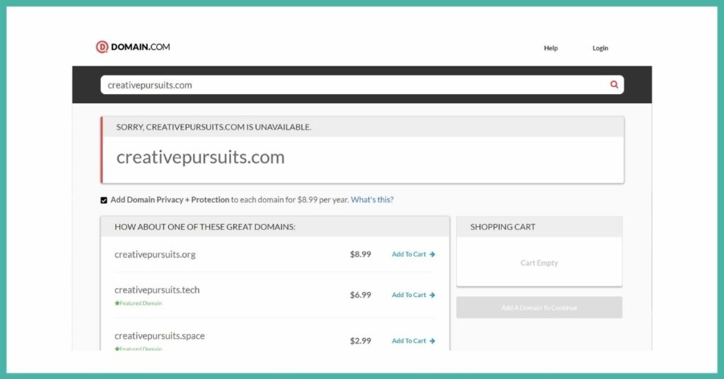 Screenshot of domain.com domain name search results. Search bar shows "creativepursuits.com. Box beneath says "Sorry, creativepursuits.com is unavailable" followed by domain name that was searched. Box below that shows alternative options (creativepursuits.org, creativepursuits.tech, creativepursuits.space) with accompanying prices. Shopping cart box shows that cart is empty.